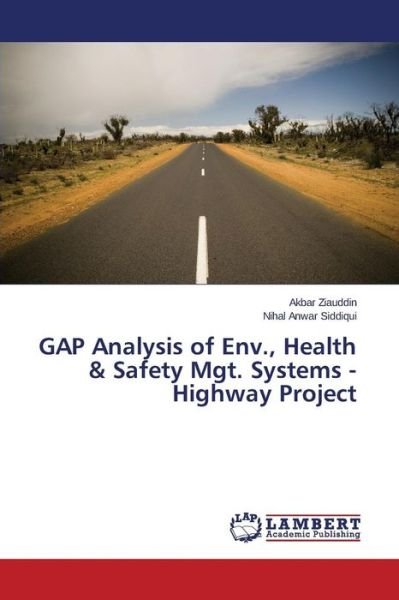 Cover for Nihal Anwar Siddiqui · Gap Analysis of Env., Health &amp; Safety Mgt. Systems - Highway Project (Paperback Bog) (2014)
