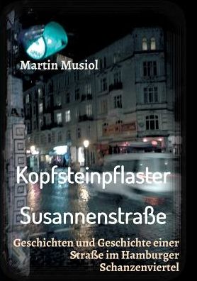 Cover for Musiol · Kopfsteinpflaster Susannenstraße (Book) (2016)