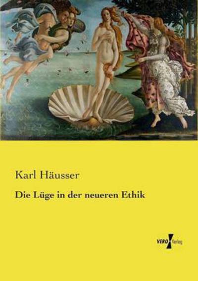 Cover for Karl Hausser · Die Luge in Der Neueren Ethik (Paperback Book) (2019)