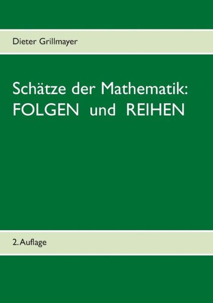 Cover for Grillmayer · Schätze der Mathematik: Folg (Bok) (2015)