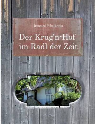 Cover for Pobaschnig · Der Krugn-Hof im Radl der Ze (Buch) (2016)