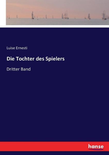 Cover for Ernesti · Die Tochter des Spielers (Book) (2016)