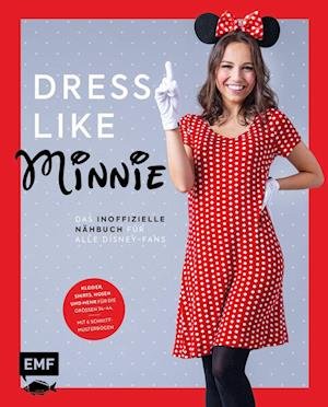 Cover for Edition Michael Fischer · Dress like Minnie - Das inoffizielle Nähbuch für alle Disney-Fans (Hardcover Book) (2022)