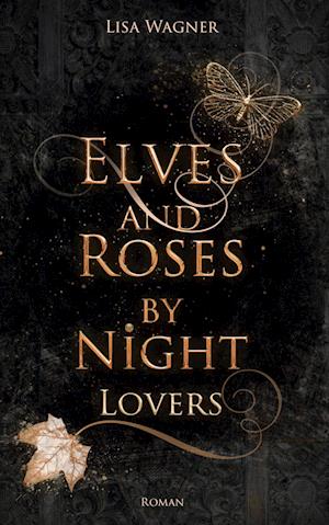 Cover for Lisa Wagner · Elves and Roses by Night: Lovers (Book) (2022)