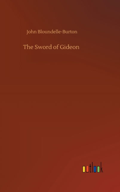 Cover for John Bloundelle-Burton · The Sword of Gideon (Hardcover Book) (2020)