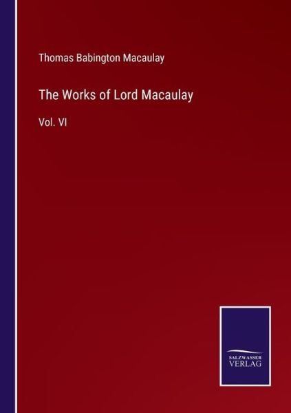 Cover for Thomas Babington Macaulay · The Works of Lord Macaulay (Paperback Book) (2022)