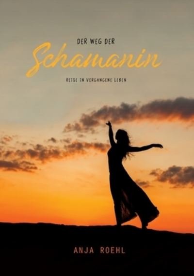 Cover for Roehl · Der Weg der Schamanin (Bok) (2020)