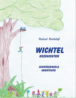 Cover for Roland Rothfuß · Schnürsenkels Abenteuer (Hardcover Book) (2021)