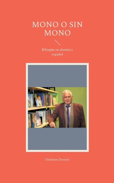 Cover for Dietmar Dressel · Mono o sin mono: Bilingue en aleman y espanol (Paperback Book) (2021)