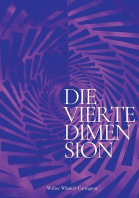 Cover for Walter Whately Carington · Die vierte Dimension (Paperback Book) (2022)
