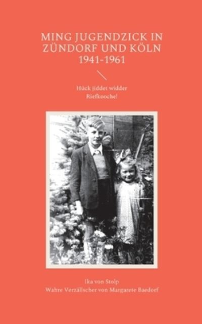 Ming Jugendzick in Zündorf und Köln 1941-1961 - Ika von Stolp - Livros - Books on Demand Gmbh - 9783755770923 - 29 de dezembro de 2021