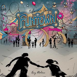 Take me to Funtown - Ray Mohra - Bücher - Books on Demand - 9783755783923 - 16. Februar 2022