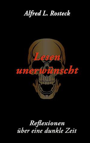 Cover for Alfred L. Rosteck · Lesen unerwünscht (Hardcover Book) (2022)