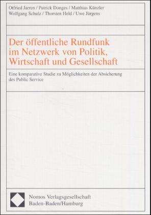 Cover for Otfried Jarren · Der öffentliche Rundfunk im Netzwerk von Politik, Wirtschaft und Gesellschaft. (Paperback Book) (2001)