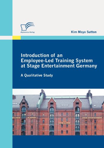 Introduction of an Employee-led Training System at Stage Entertainment Germany: a Qualitative Study - Kim Maya Sutton - Książki - Diplomica Verlag - 9783836695923 - 2 grudnia 2010