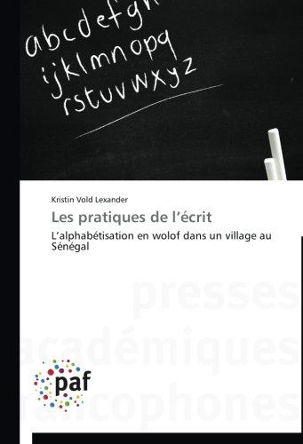 Cover for Kristin Vold Lexander · Les Pratiques De L'écrit: L'alphabétisation en Wolof Dans Un Village Au Sénégal (Paperback Book) [French edition] (2018)