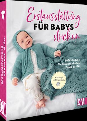 Cover for Christophorus Verlag · Erstausstattung für Babys stricken (Hardcover Book) (2022)