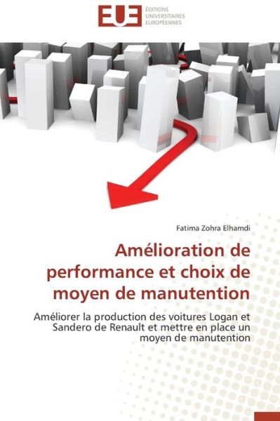 Cover for Elhamdi Fatima Zohra · Amelioration De Performance et Choix De Moyen De Manutention (Paperback Book) (2018)
