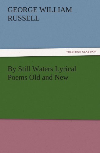 Cover for George William Russell · By Still Waters Lyrical Poems Old and New (Tredition Classics) (Pocketbok) (2011)