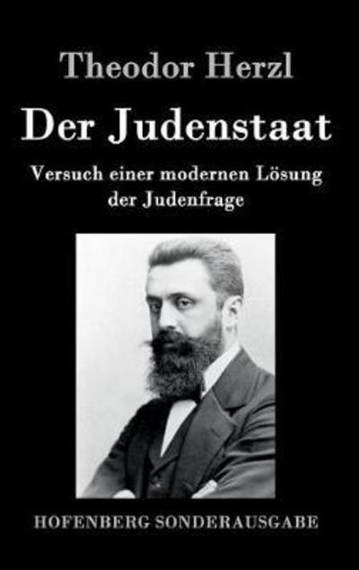 Cover for Theodor Herzl · Der Judenstaat: Versuch einer modernen Loesung der Judenfrage (Gebundenes Buch) (2019)