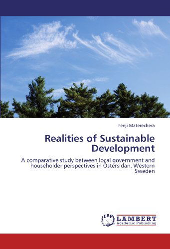 Cover for Fenji Materechera · Realities of Sustainable Development: a Comparative Study Between Local Government and Householder Perspectives in Östersidan, Western Sweden (Paperback Bog) (2011)