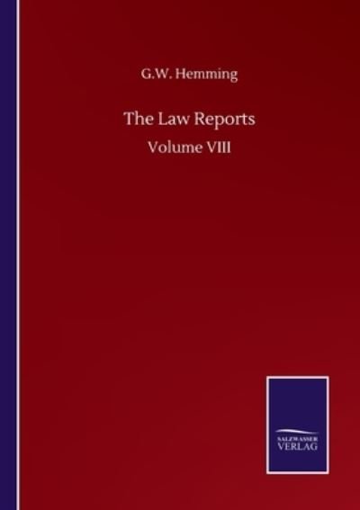 Cover for G W Hemming · The Law Reports: Volume VIII (Paperback Bog) (2020)