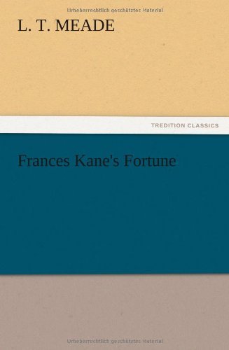 Cover for L. T. Meade · Frances Kane's Fortune (Paperback Book) (2012)