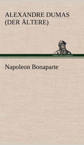 Cover for Alexandre Dumas (Der Ltere) · Napoleon Bonaparte (Hardcover Book) [German edition] (2012)