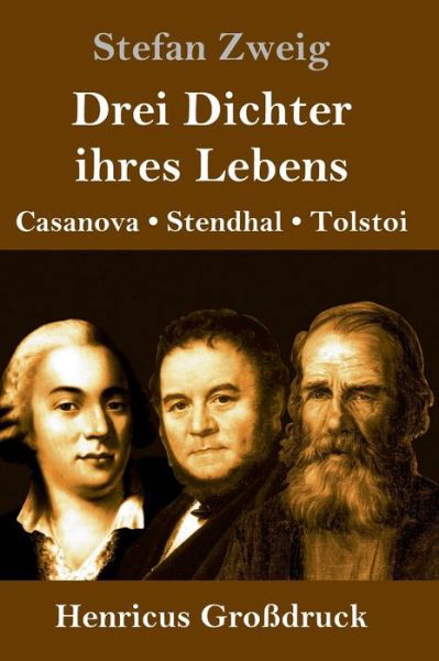 Drei Dichter ihres Lebens (Grossdruck) - Stefan Zweig - Książki - Henricus - 9783847837923 - 12 lipca 2019