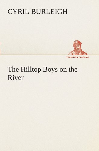 Cover for Cyril Burleigh · The Hilltop Boys on the River (Tredition Classics) (Pocketbok) (2013)