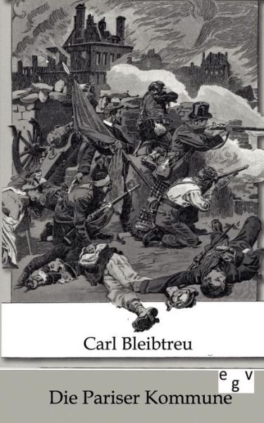 Cover for Carl Bleibtreu · Die Pariser Kommune (Taschenbuch) [German edition] (2011)