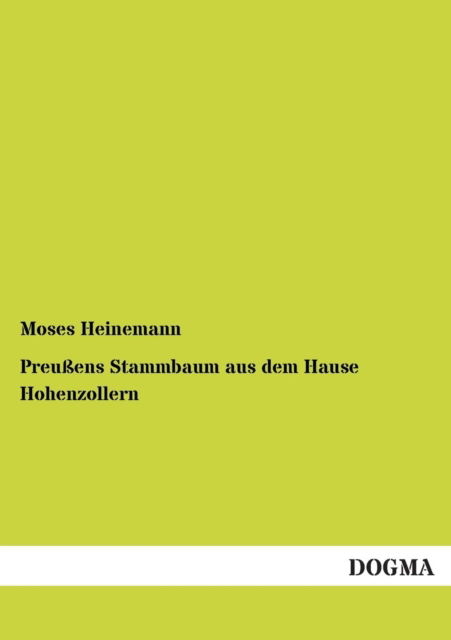 Cover for Moses Heinemann · Preussens Stammbaum aus dem Hause Hohenzollern (Paperback Book) [German edition] (2012)