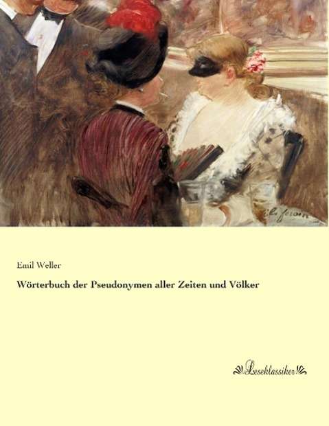 Cover for Weller · Wörterbuch der Pseudonymen aller (Book)