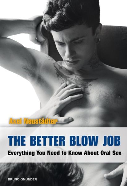 Cover for Axel Neustadter · The Better Blow Job: Everything You Need to Know About Oral Sex (Paperback Book) (2016)