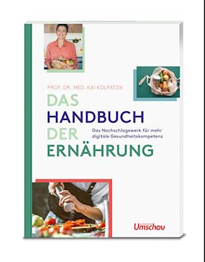 Cover for Kai Prof. Dr. Kolpatzik · Das Handbuch der Ernährung (Book) (2023)