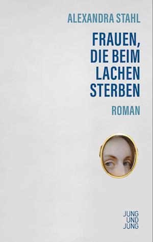 Cover for Alexandra Stahl · Frauen, Die Beim Lachen Sterben (Book)