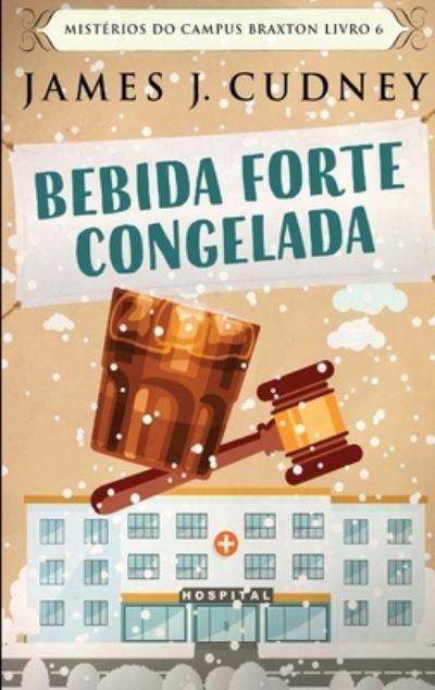 Cover for James J Cudney · Bebida Forte Congelada (Hardcover Book) [Large type / large print edition] (2021)