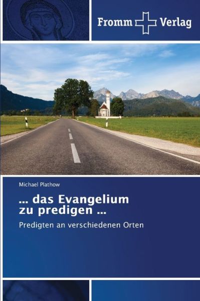 ... das Evangelium zu predigen ... - Michael Plathow - Books - Fromm Verlag - 9786138374923 - July 22, 2021