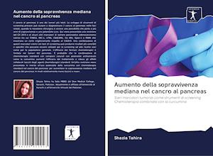 Cover for Shazia Tahira · Aumento della sopravvivenza mediana nel cancro al pancreas (Paperback Book) (2020)
