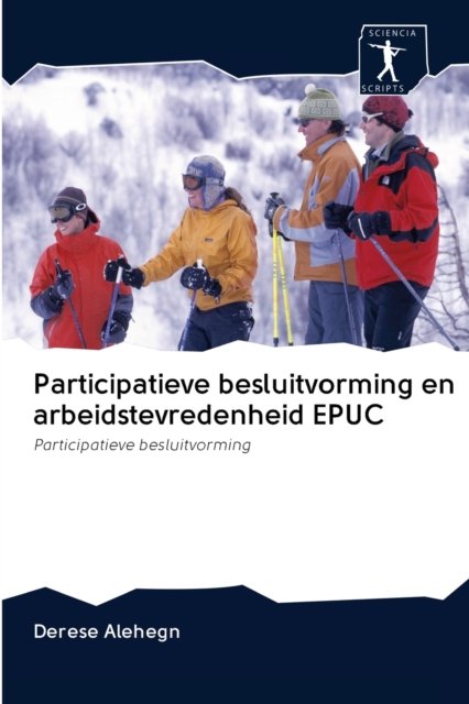 Cover for Derese Alehegn · Participatieve besluitvorming en arbeidstevredenheid EPUC (Paperback Book) (2020)
