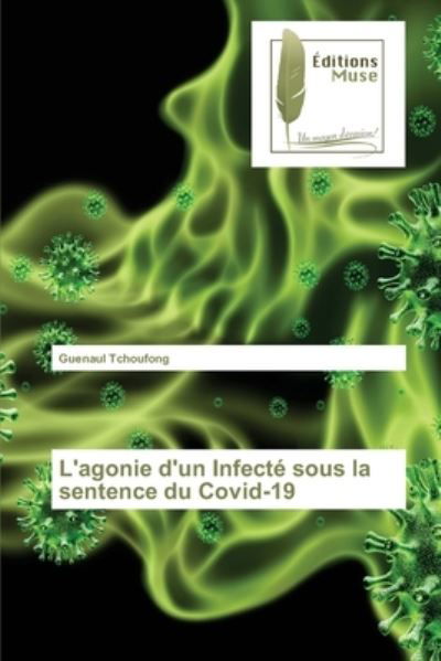 Cover for Guenaul Tchoufong · L'agonie d'un Infecte sous la sentence du Covid-19 (Paperback Bog) (2021)