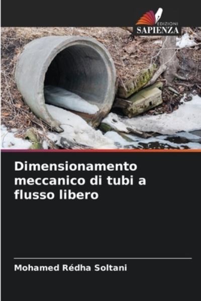 Cover for Mohamed Redha Soltani · Dimensionamento meccanico di tubi a flusso libero (Paperback Book) (2021)