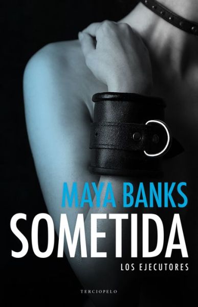 Sometida - Maya Banks - Kirjat -  - 9788415952923 - keskiviikko 30. marraskuuta 2016