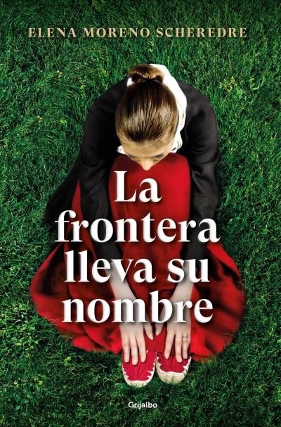 Cover for Elena Moreno Scheredre · La frontera lleva su nombre (Innbunden bok) (2022)