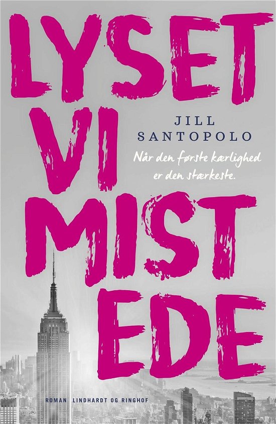 Cover for Jill Santopolo · Lyset vi mistede (Sewn Spine Book) [1st edition] (2017)