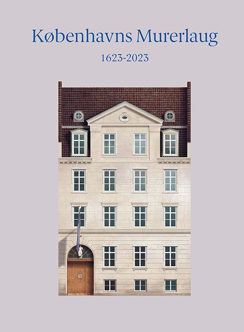 Cover for Thomas Bo Jensen m.fl. · Københavns Murerlaug 1623-2023 (Hardcover Book) [1st edition] (2023)