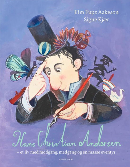 Hans Christian Andersen - et liv med modgang, medgang og en masse eventyr - Kim Fupz Aakeson - Bøker - CARLSEN - 9788727000923 - 14. juni 2022