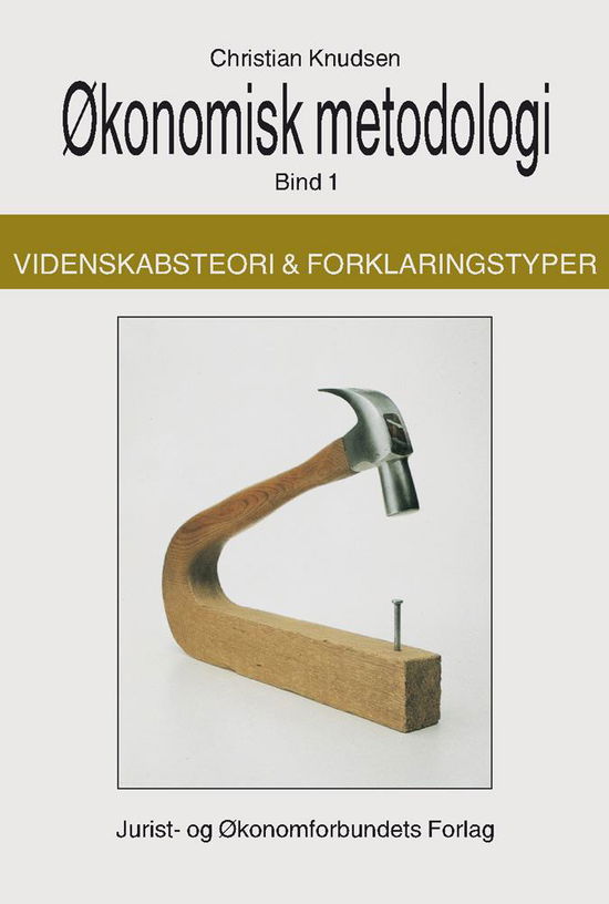 Økonomisk metodologi bind 1: - Knudsen C - Books - Djøf Forlag - 9788757461923 - August 15, 1994