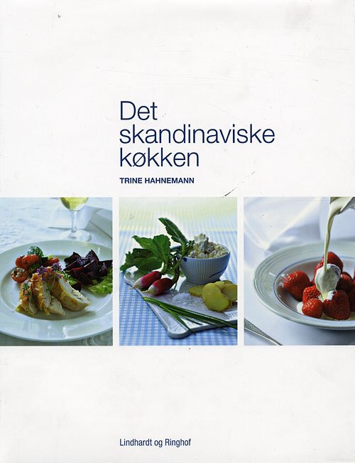 Cover for Trine Hahnemann · Det skandinaviske køkken (Inbunden Bok) [1:a utgåva] (2008)