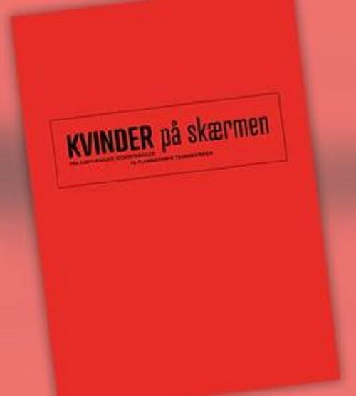 Lotte Brodersen · Kvinder på skærmen (Sewn Spine Book) [1e uitgave] (2022)